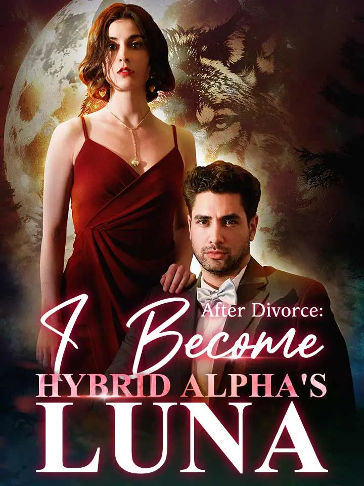 After Divorce: I Become Hybrid Alpha's Luna