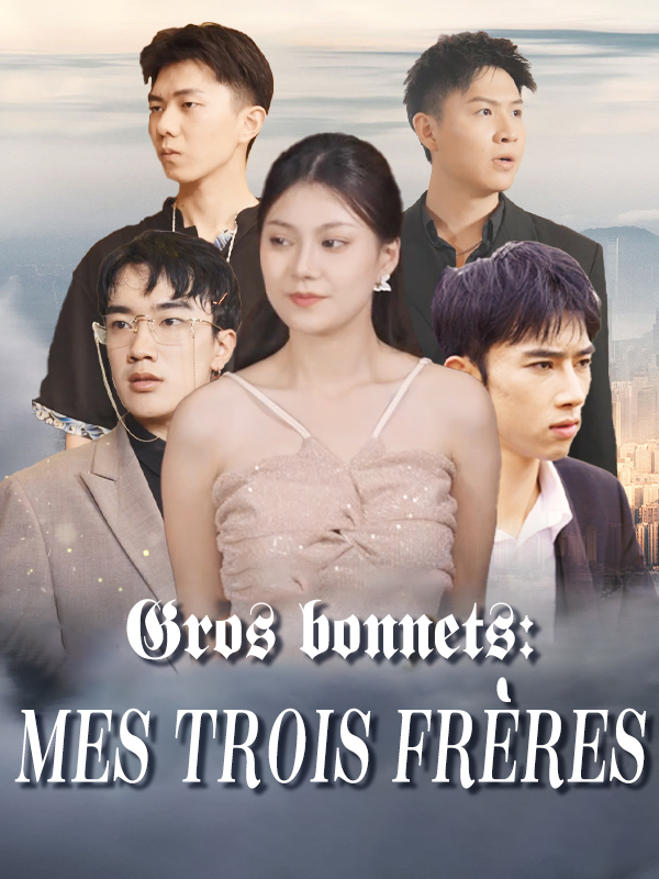 Gros bonnets: mes trois frères